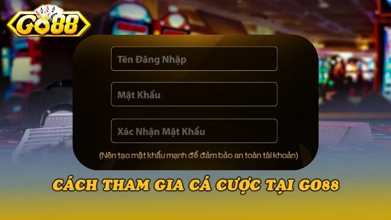 Cách tham gia cá cược tại Go88