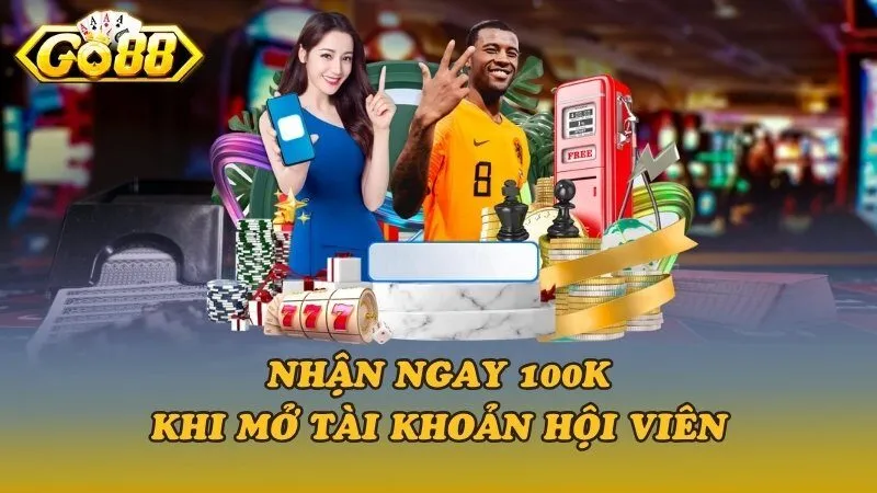 Nhận ngay 100k khi mở tài khoản hội viên